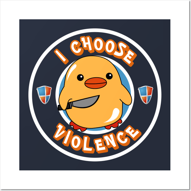 I Choose Violence Wall Art by Creatifyty